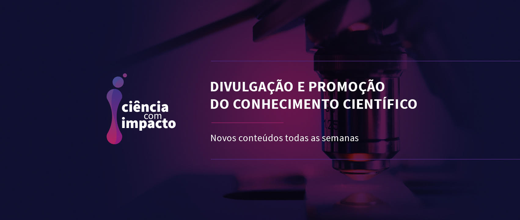 Ciência com Impacto - An initiative to disseminate and promote Scientific Knowledge